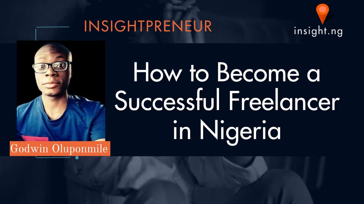 become successful freelancer. insight.ng