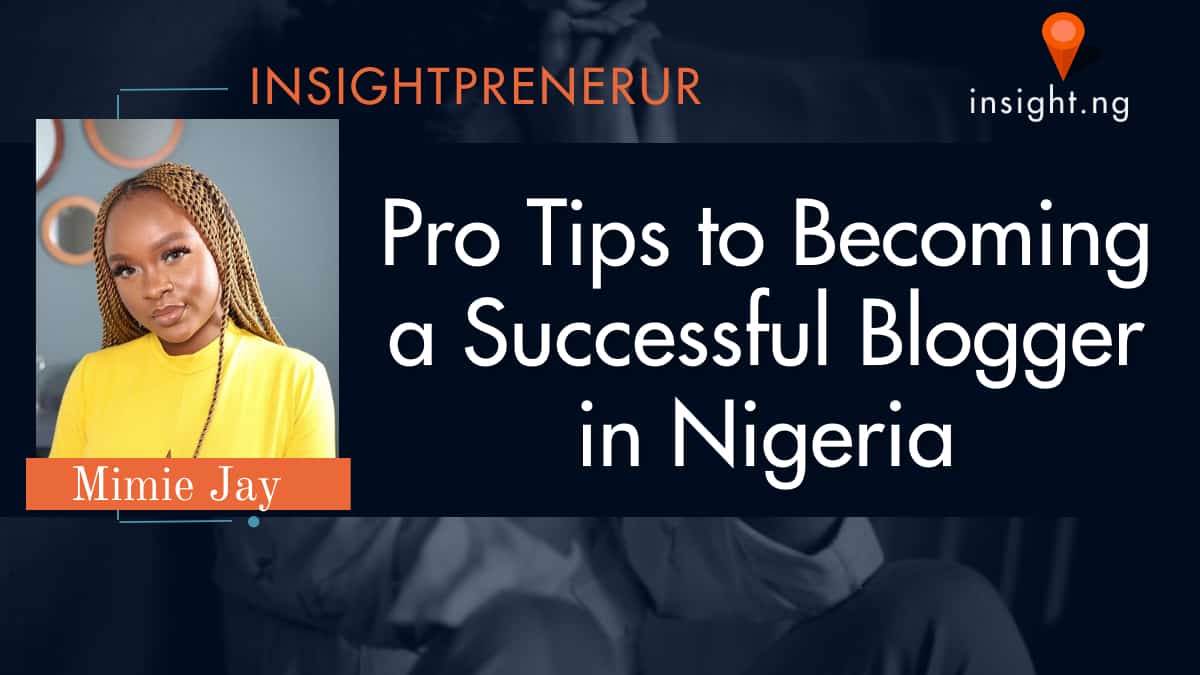 how to become a successful blogger in Nigeria