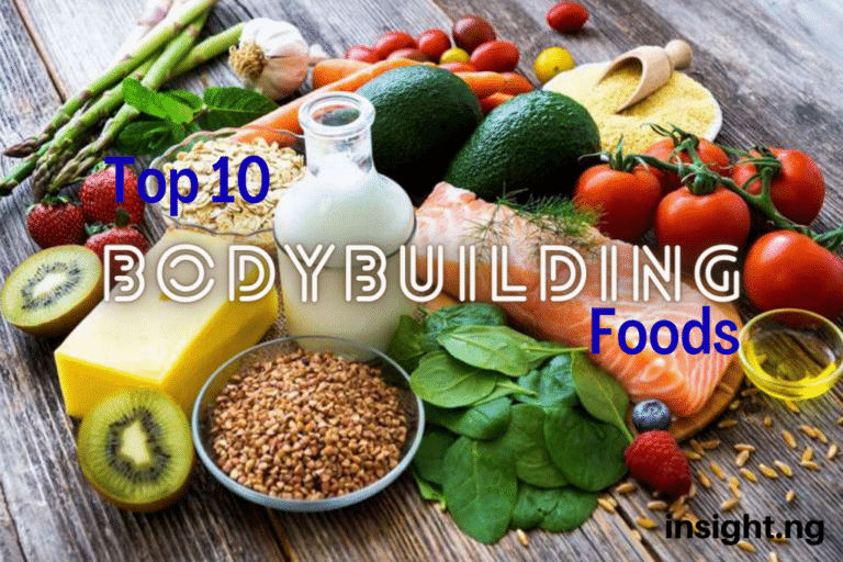 Top 10 Bodybuilding Foods In Nigeria - Insight.ng