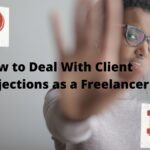 How to handle Client Objections as a Freelancer