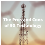 pros and cons of 5G technology